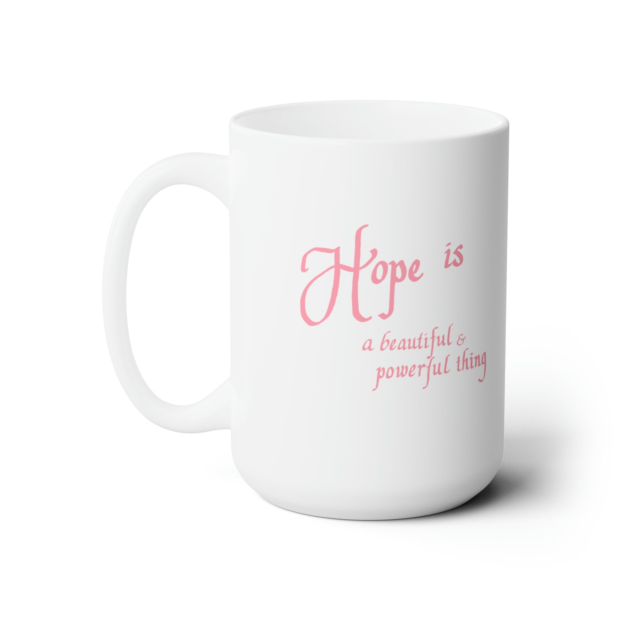 15 Oz &quot;Hope is a Beautiful and Powerful Thing&quot; Coffee Mug Online